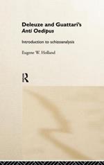 Deleuze and Guattari's Anti-Oedipus: Introduction to Schizoanalysis
