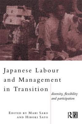 Japanese Labour and Management in Transition: Diversity, Flexibility and Participation - cover