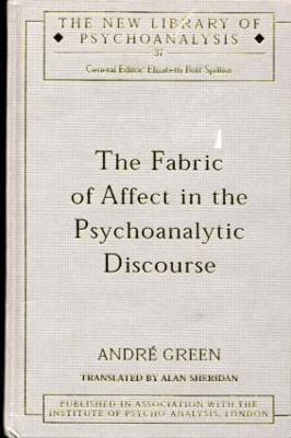 The Fabric of Affect in the Psychoanalytic Discourse - Andre Green - cover