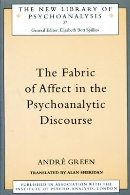 The Fabric of Affect in the Psychoanalytic Discourse - Andre Green - cover