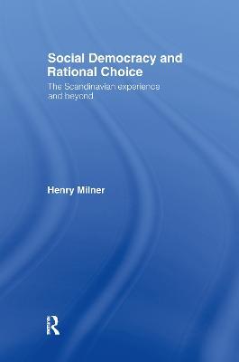 Social Democracy and Rational Choice - Henry Milner - cover