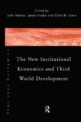 The New Institutional Economics and Third World Development - cover