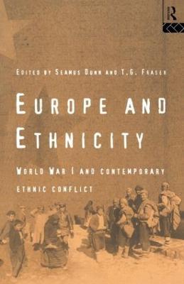 Europe and Ethnicity: The First World War and Contemporary Ethnic Conflict - cover
