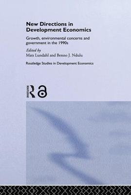 New Directions in Development Economics: Growth, Environmental Concerns and Government in the 1990s - cover