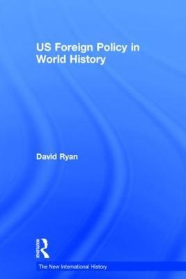 US Foreign Policy in World History - David Ryan - cover