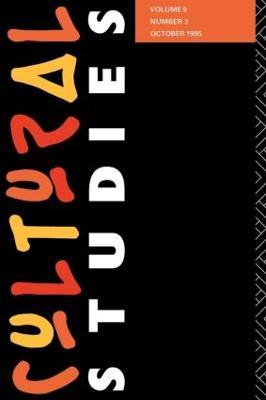 Cultural Studies: Volume 9 Issue 3 - Lawrence Grossberg,Janice Radway - cover