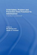 Child Safety: Problem and Prevention from Pre-School to Adolescence: A Handbook for Professionals