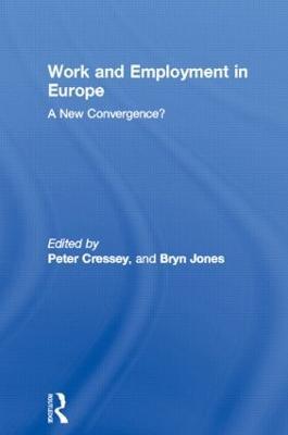 Work and Employment in Europe: A New Convergence? - cover