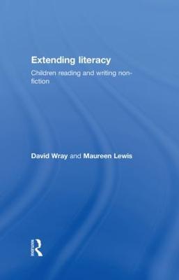 Extending Literacy: Developing Approaches to Non-Fiction - Maureen Lewis,David Wray - cover