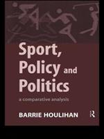 Sport, Policy and Politics: A Comparative Analysis