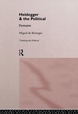 Heidegger and the Political - Miguel de Beistegui - cover