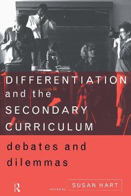 Differentiation and the Secondary Curriculum: Debates and Dilemmas - cover
