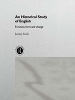 An Historical Study of English: Function, Form and Change