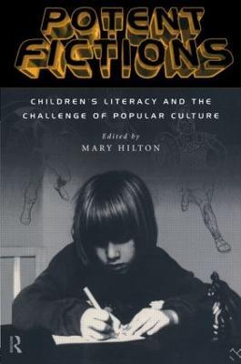 Potent Fictions: Children's Literacy and the Challenge of Popular Culture - cover