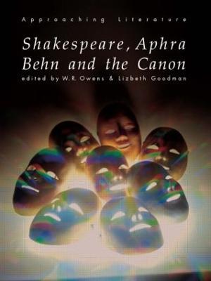 Shakespeare, Aphra Behn and the Canon - Lizbeth Goodman,W.R. Owens - cover