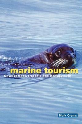 Marine Tourism: Development, Impacts and Management - Mark Orams - cover