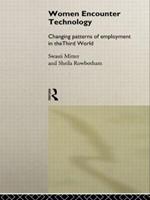 Women Encounter Technology: Changing Patterns of Employment in the Third World
