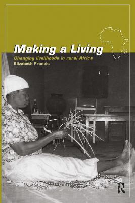 Making a Living: Changing Livelihoods in Rural Africa - Elizabeth Francis - cover