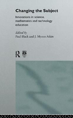 Changing the Subject: Innovations in Science, Maths and Technology Education - cover