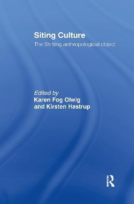 Siting Culture: The Shifting Anthropological Object - cover