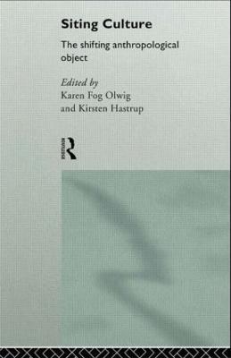 Siting Culture: The Shifting Anthropological Object - cover