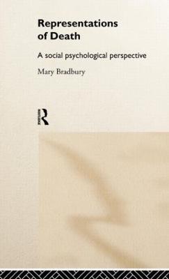 Representations of Death: A Social Psychological Perspective - Mary Bradbury - cover