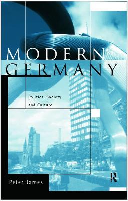 Modern Germany: Politics, Society and Culture - cover