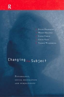 Changing the Subject: Psychology, Social Regulation and Subjectivity - Julian Henriques,Wendy Hollway,Cathy Urwin - cover