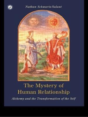 The Mystery of Human Relationship: Alchemy and the Transformation of the Self - Nathan Schwartz-Salant - cover