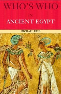 Who's Who in Ancient Egypt - Michael Rice - cover