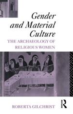Gender and Material Culture: The Archaeology of Religious Women