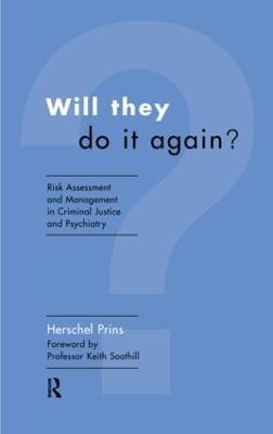 Will They Do it Again?: Risk Assessment and Management in Criminal Justice and Psychiatry - Herschel Prins - cover