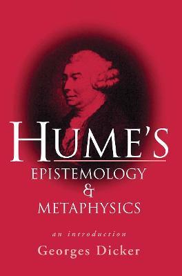 Hume's Epistemology and Metaphysics: An Introduction - Georges Dicker - cover