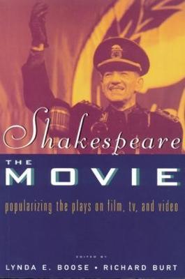 Shakespeare, The Movie: Popularizing the Plays on Film, TV and Video - cover