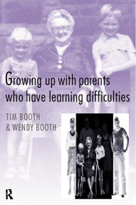 Growing up with Parents who have Learning Difficulties - Tim Booth,Wendy Booth - cover