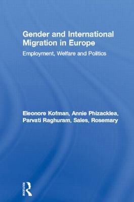 Gender and International Migration in Europe: Employment, Welfare and Politics - Eleonore Kofman,Annie Phizacklea,Parvati Raghuram - cover