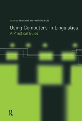 Using Computers in Linguistics: A Practical Guide - cover