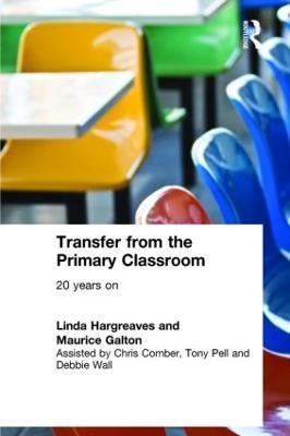 Transfer from the Primary Classroom: 20 Years On - Maurice Galton,Linda Hargreaves - cover