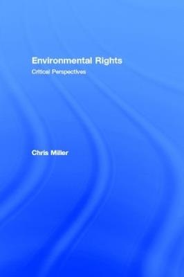Environmental Rights: Critical Perspectives - Chris Miller - cover