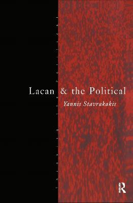 Lacan and the Political - Yannis Stavrakakis - cover