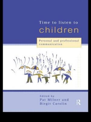 Time to Listen to Children: Personal and Professional Communication - cover