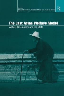 The East Asian Welfare Model: Welfare Orientalism and the State - cover