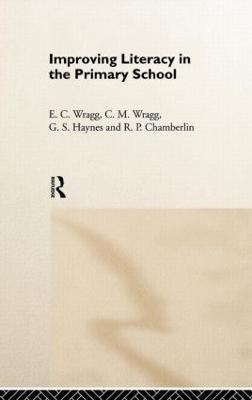 Improving Literacy in the Primary School - R. P. Chamberlin,G. S. Haynes,E. C. Wragg - cover