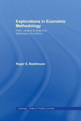 Explorations in Economic Methodology: From Lakatos to Empirical Philosophy of Science - cover