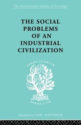 The Social Problems of an Industrial Civilisation - Elton Mayo - cover
