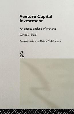 Venture Capital Investment: An Agency Analysis of UK Practice - Gavin Reid - cover