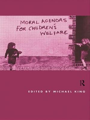 Moral Agendas For Children's Welfare - cover