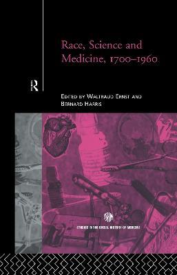 Race, Science and Medicine, 1700-1960 - cover