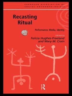 Recasting Ritual: Performance, Media, Identity - cover