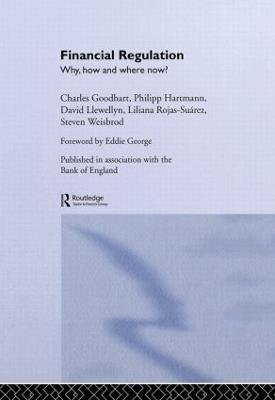 Financial Regulation: Why, How and Where Now? - Charles Goodhart,Philipp Hartmann,David T. Llewellyn - cover